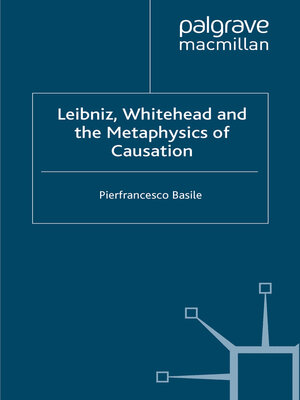 cover image of Leibniz, Whitehead and the Metaphysics of Causation
